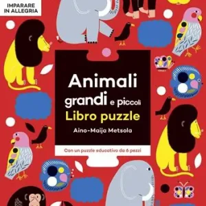 Animali grandi e piccoli. Imparare in allegria. Libro puzzle. Ediz. a colori Quantità Limitata