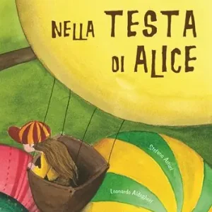 Nella testa di Alice. Ediz. a colori Popolare