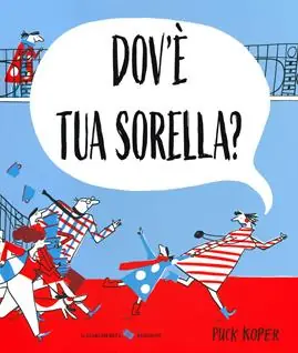 Dov‘è tua sorella? Ediz. a colori Offerta Lampo