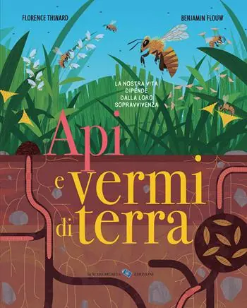 Api e vermi di terra. Ediz. a colori Direttamente Dal Produttore