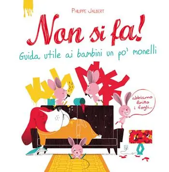 Bestseller Non si fa! Guida utile ai bambini un po‘ monelli. Ediz. a colori