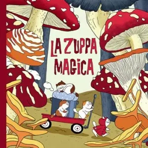 Ultimissimo Modello La zuppa magica. Ediz. a colori