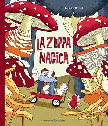 Ultimissimo Modello La zuppa magica. Ediz. a colori
