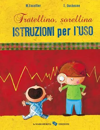 Fratellino, sorellina. Istruzioni per l‘uso. Ediz. a colori Solo Oggi