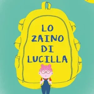 Quantità Limitata Lo zaino di Lucilla. Ediz. a colori