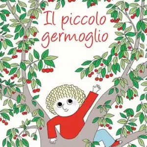 Il piccolo germoglio. Ediz. a colori Acquista Ora