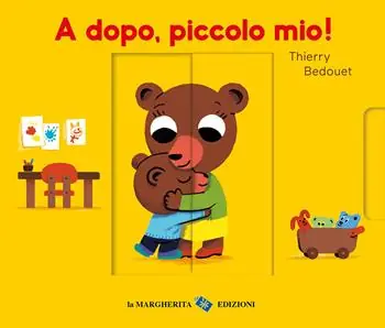 Ordina Subito A dopo, piccolo mio! Ediz. a colori