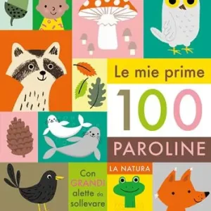 Nuovo Arrivo Le mie prime 100 paroline. La natura. Ediz. a colori