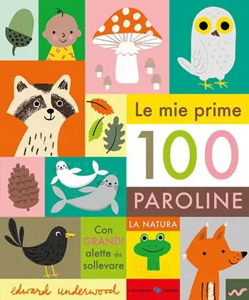 Nuovo Arrivo Le mie prime 100 paroline. La natura. Ediz. a colori