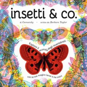 Insetti & co. Esplora il mondo degli invertebrati con la tua magica lente a 3 colori. Ediz. a colori. Con lenti colorate Offerta