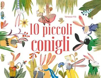 10 piccoli conigli. Ediz. a colori Ultimissimo Modello