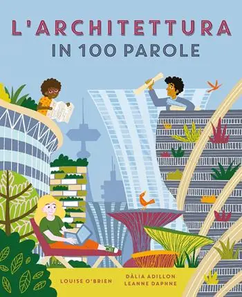Subito Disponibile L‘architettura in 100 parole. Ediz. a colori