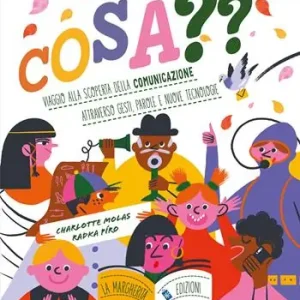 Occasione Imperdibile Cosa?? Viaggio alla scoperta della comunicazione attraverso gesti, parole e nuove tecnologie. Ediz. a colori