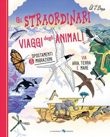 Direttamente Dal Produttore Gli straordinari viaggi degli animali. Ediz. a colori