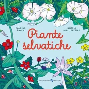 Piante selvatiche. Ediz. a colori Prezzo Scontato