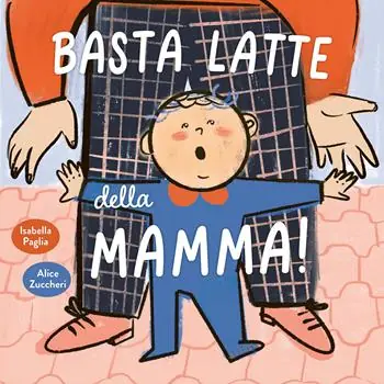 Basta latte della mamma! Ediz. a colori Spedito Oggi