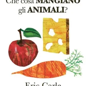 Ultime Pezzi Il mio primo libro. Che cosa mangiano gli animali? Ediz. a colori