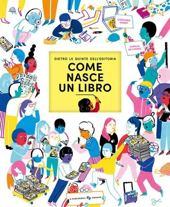 Come nasce un libro. Dietro le quinte dell‘editoria. Ediz. a colori Direttamente Dal Produttore