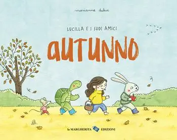 Bestseller Autunno. Lucilla e i suoi amici. Ediz. a colori
