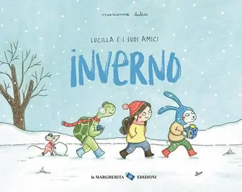 Inverno. Lucilla e i suoi amici. Ediz. a colori Prezzo Ridotto