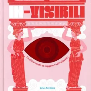 Ultima Occasione In-visibili. Un altro modo di leggere i miti classici