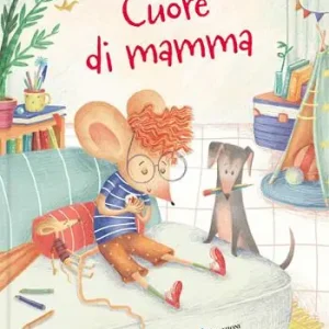 Affare Cuore di mamma. Ediz. a colori