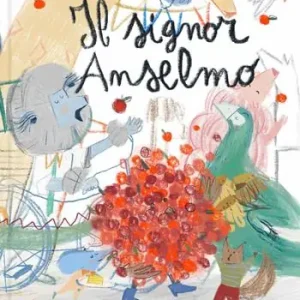 Il signor Anselmo. Ediz. a colori Non Perdere