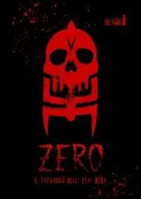 Zero. Il tatuaggio nell‘età nera. Ediz. illustrata Solo Oggi
