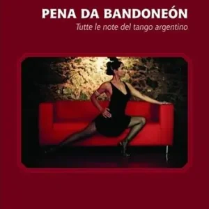 Pena da bandoneón. Tutte le note del tango argentino Offerta Lampo