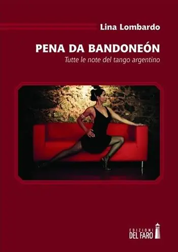 Pena da bandoneón. Tutte le note del tango argentino Offerta Lampo
