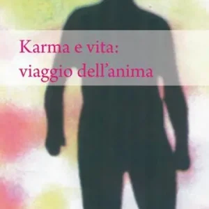 Miglior Prezzo Karma e vita viaggio dell‘anima