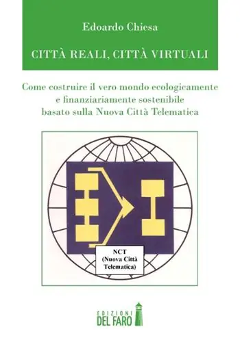 Città reali, cità virtuali. Come costruire il vero mondo ecologicamente e finanziariamente sostenibile basato sulla nuova città telematica Ultime Pezzi