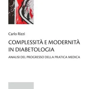 Complessità e modernità in diabetologia. Analisi del progresso della pratica medica Economico
