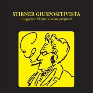 Prezzo Di Fabbrica Stirner giuspositivista. Rileggendo l‘unico e la sua proprietà