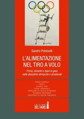 Bestseller L‘alimentazione nel tiro a volo. Prima, durante e dopo la gara nelle discipline olimpiche e amatoriali...