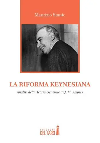 La riforma keynesiana. Analisi della teoria generale di J. M. Keynes Solo Oggi