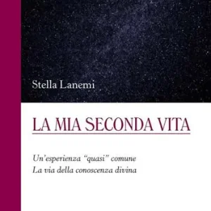 A Buon Prezzo La mia seconda vita. Un‘esperienza «quasi» comune. La via della conoscenza divina