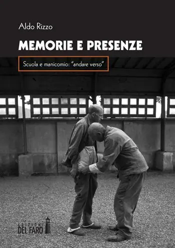 Memorie e presenza. Scuola e manicomio «andare verso» Offerta Lampo
