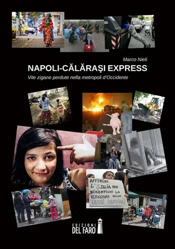 Napoli-Calarasi express. Vite zigane perdute nella metropoli d‘Occidente Ultime Pezzi