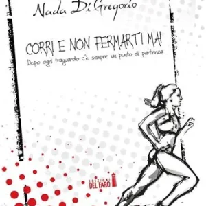 Corri e non fermarti mai. Dopo ogni traguardo c‘è sempre un punto di partenza Sconto