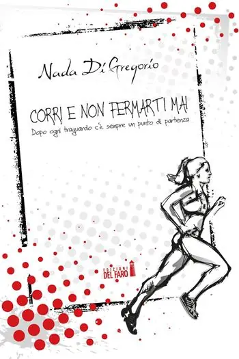 Corri e non fermarti mai. Dopo ogni traguardo c‘è sempre un punto di partenza Sconto