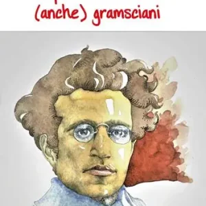 Compra Online Non possiamo non dirci (anche) gramsciani