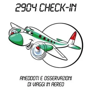 2904 Check-in. Aneddoti e osservazioni di viaggi in aereo Compra Adesso