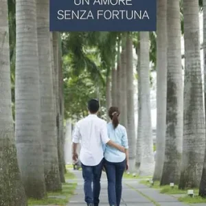 Offerta Lampo Un amore senza fortuna