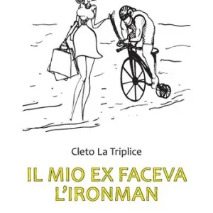 Il mio ex faceva l‘Ironman Compra Oggi Stesso
