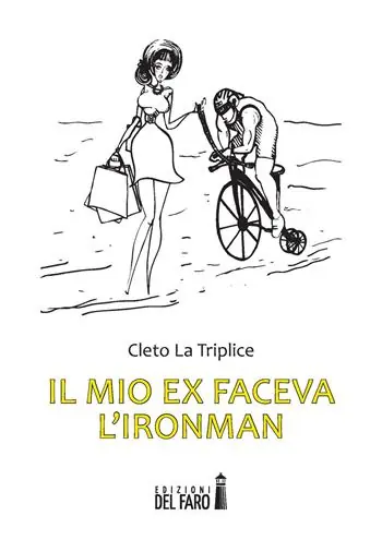 Il mio ex faceva l‘Ironman Compra Oggi Stesso