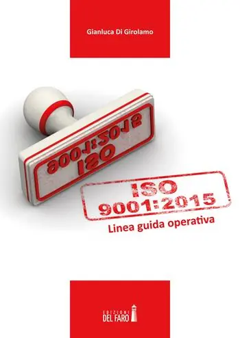 Must-Have UNI EN ISO 9001 2015. Linea guida operativa