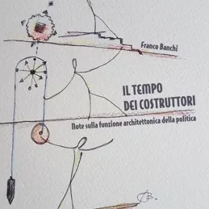 Quantità Limitata Il tempo dei costruttori. Note sulla funzione architettonica della politica