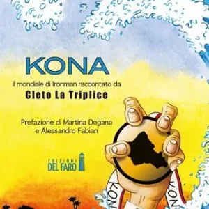 Acquista Ora Kona. Il mondiale di Ironman raccontato da Cleto La Triplice