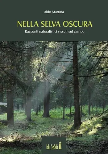 Popolare Nella selva oscura. Racconti naturalistici vissuti sul campo